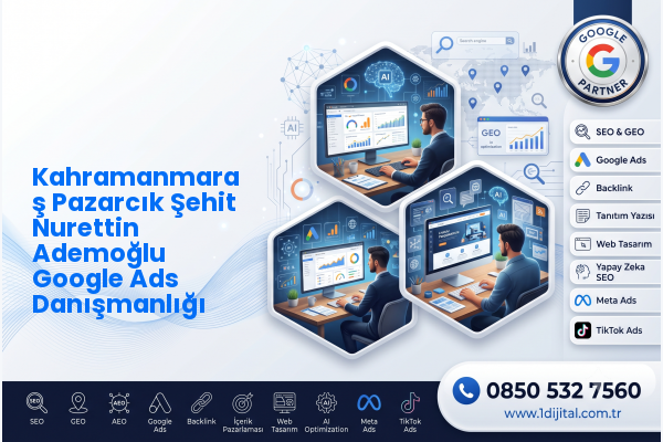 Kahramanmaraş Pazarcık Şehit Nurettin Ademoğlu Google Ads Danışmanlığı — Dijital1 dijital pazarlama hizmeti görseli