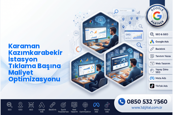 Karaman Kazımkarabekir İstasyon Tıklama Başına Maliyet Optimizasyonu — Dijital1 dijital pazarlama hizmeti görseli