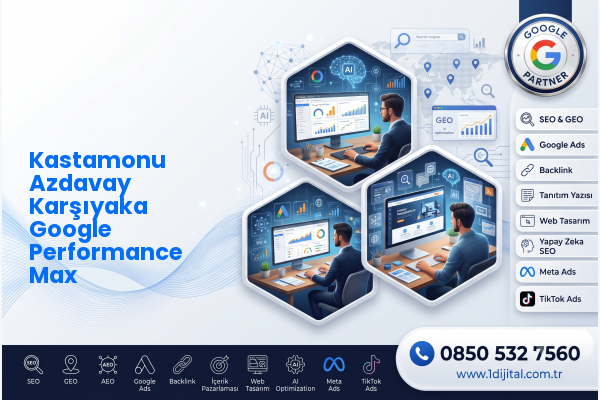 Kastamonu Azdavay Karşıyaka Google Performance Max — Dijital1 dijital pazarlama hizmeti görseli
