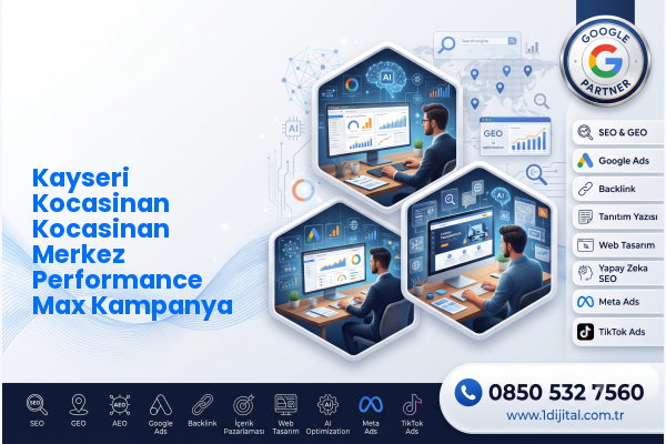Kayseri Kocasinan Kocasinan Merkez Performance Max Kampanya — Dijital1 dijital pazarlama hizmeti görseli