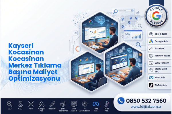 Kayseri Kocasinan Kocasinan Merkez Tıklama Başına Maliyet Optimizasyonu — Dijital1 dijital pazarlama hizmeti görseli