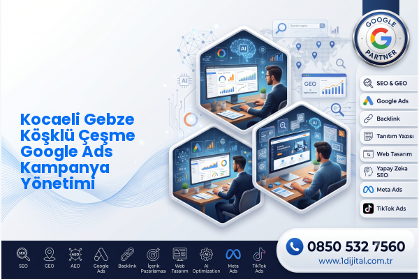 Kocaeli Gebze Köşklü Çeşme Google Ads Kampanya Yönetimi — Dijital1 dijital pazarlama hizmeti görseli