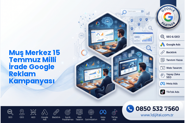 Muş Merkez 15 Temmuz Milli İrade Google Reklam Kampanyası — Dijital1 dijital pazarlama hizmeti görseli