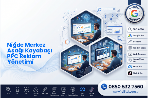 Niğde Merkez Aşağı Kayabaşı PPC Reklam Yönetimi — Dijital1 dijital pazarlama hizmeti görseli