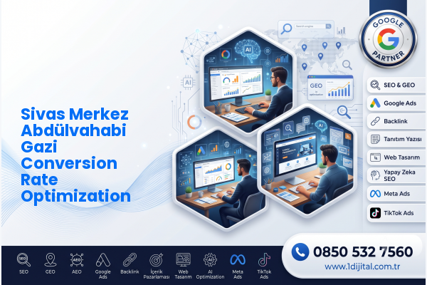 Sivas Merkez Abdülvahabi Gazi Conversion Rate Optimization — Dijital1 dijital pazarlama hizmeti görseli