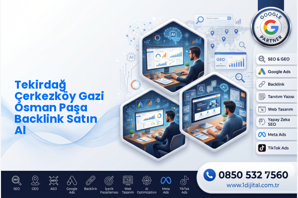 Tekirdağ Çerkezköy Gazi Osman Paşa Backlink Satın Al — Dijital1 dijital pazarlama hizmeti görseli