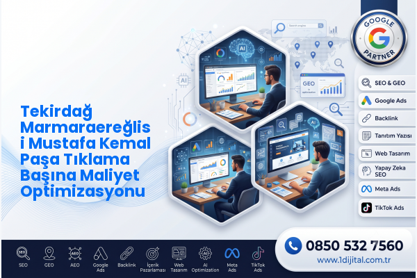 Tekirdağ Marmaraereğlisi Mustafa Kemal Paşa Tıklama Başına Maliyet Optimizasyonu — Dijital1 dijital pazarlama hizmeti görseli