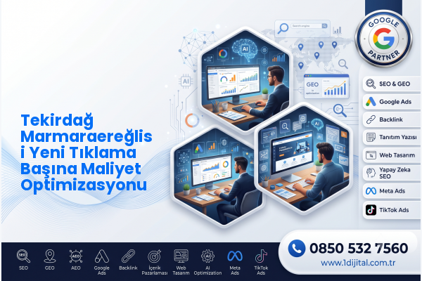 Tekirdağ Marmaraereğlisi Yeni Tıklama Başına Maliyet Optimizasyonu — Dijital1 dijital pazarlama hizmeti görseli