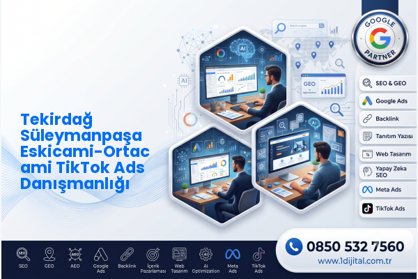 Tekirdağ Süleymanpaşa Eskicami-Ortacami TikTok Ads Danışmanlığı — Dijital1 dijital pazarlama hizmeti görseli