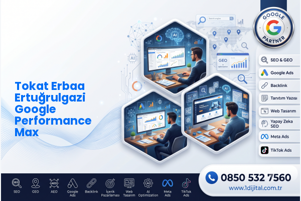 Tokat Erbaa Ertuğrulgazi Google Performance Max — Dijital1 dijital pazarlama hizmeti görseli