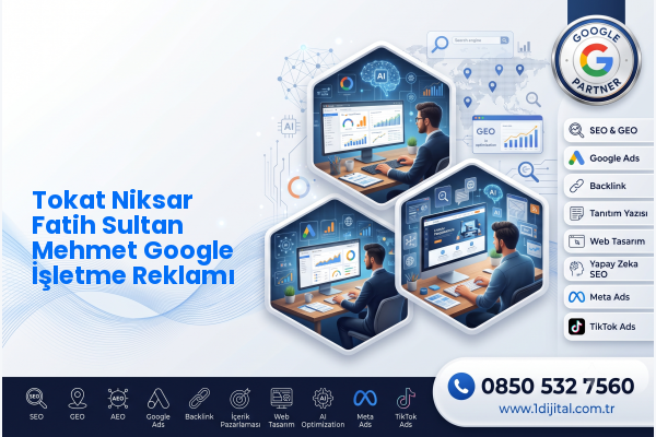 Tokat Niksar Fatih Sultan Mehmet Google İşletme Reklamı — Dijital1 dijital pazarlama hizmeti görseli